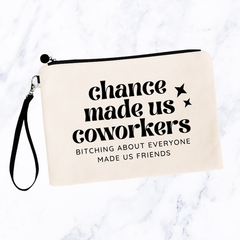 Chance Made Us Coworkers🎁 Funny Cosmetic Bag