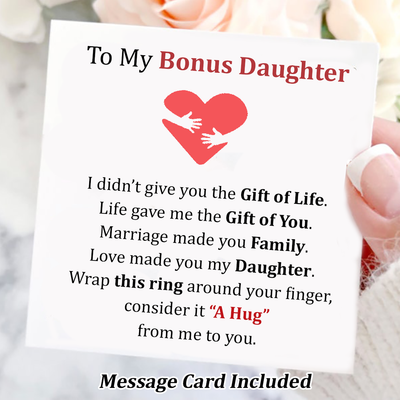 Bonus Daughter - I Didn't Give You Gift of Life - 925 Sterling Silver Hug Ring