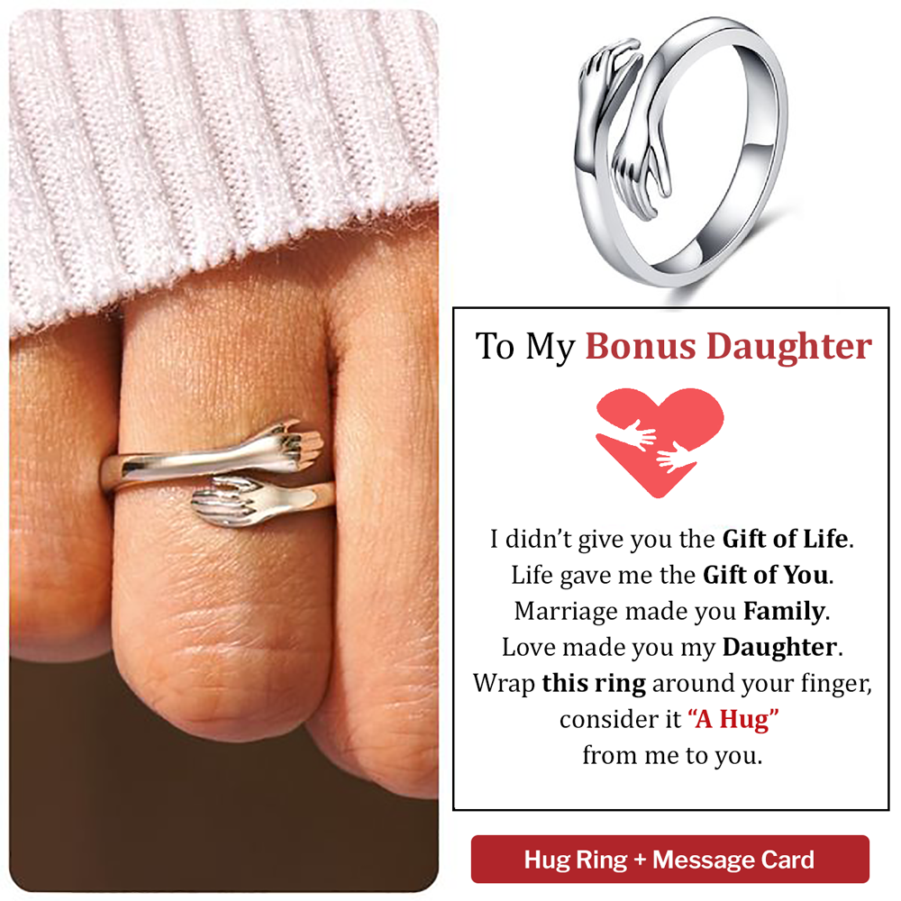 Bonus Daughter - I Didn't Give You Gift of Life - 925 Sterling Silver Hug Ring